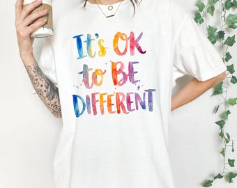 Comfort Colors 'It's OK to be different', Motivational Teacher, School Counselor, SPED Teacher, Neurodiversity Shirt, Back to School Tee