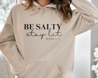 Christian hoodies for women, Trendy Christian Hoodie, Words on front Hoodie, Jesus Loves You, Be Salty Stay Lit Shirt Hoodie Christian Merch