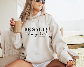 Christian hoodies for women, Trendy Christian Hoodie, Words on front Hoodie, Jesus Loves You, Be Salty Stay Lit Shirt Hoodie Christian Merch