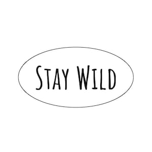 Stay Wild Sticker