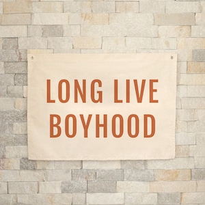 Long Live Boyhood Hang Canvas Sign Flag Banner Boy Room Wall Decor Kids Room Wall Art Decor Boys Bedroom Decor Brothers Nursery Decor