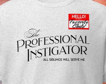 Favorite Child Professional Instigator classic tee