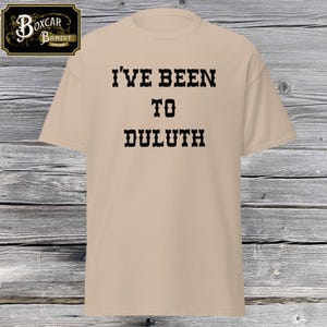 I've Been To Duluth, The Great Outdoors, John Candy, Dan Aykroyd, Unisex classic tee