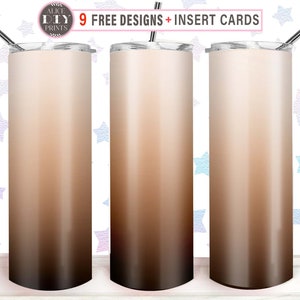 May include: Three stainless steel tumblers with a gradient design, transitioning from light beige to dark brown. Each tumbler has a silver lid and a black straw. The image includes text that reads "9 FREE DESIGNS + INSERT CARDS".