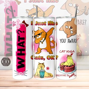 I Am CAT 20oz Funny Sarcastic Skinny Tumbler Wrap Animal PNG Sublimation Prints Straight and Tapered Download (9 FREE Designs)