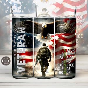 May include: A stainless steel tumbler with a patriotic design featuring an American flag, a bald eagle, and a soldier walking. The tumbler has the word "Veteran" printed on it and the words "Valor, Service, Patriot, Hero, Sacrifice, Courage, Honor" printed on the side.