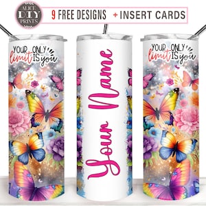 Add Name Your Only Limit is You Flower Butterfly Personalized 20oz Skinny Tumbler Wrap Add Text PNG Sublimation Designs (9 FREE Designs)