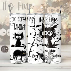 Stop Stressing CAT 20oz Sarcastic Funny Skinny Tumbler Wrap Animal PNG Sublimation Designs Straight and Tapered Download (9 FREE Designs)