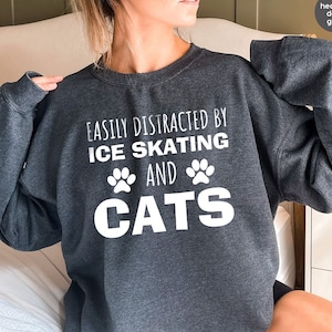 Easily Distracted By Ice Skating And Cats Sweatshirt, Funny Ice Skater Hoodie, Figure Ice Skating Gift, Skating Lover Long Sleeve Shirt