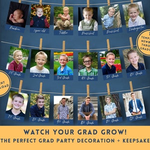 May include: A set of 18 printable photo templates for a graduation party. The templates are designed to hold photos of a person from newborn to graduation. The templates are blue with white text and are hung on a string with clothespins. The text on the templates reads "newborn", "1 year old", "toddler", "preschool", "kindergarten", "1st grade", "2nd grade", "3rd grade", "4th grade", "5th grade", "6th grade", "7th grade", "8th grade", "9th grade", "10th grade", "11th grade", and "12th grade". The text "WATCH YOUR GRAD GROW! THE PERFECT GRAD PARTY DECORATION + KEEPSAKE" is at the bottom of the image.