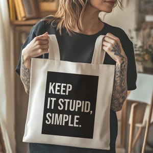 Keep it stupid, simple - Cotton Canvas Tote Bag - Reusable Humor funny joke sarcastic witty novelty meme Travel Bag