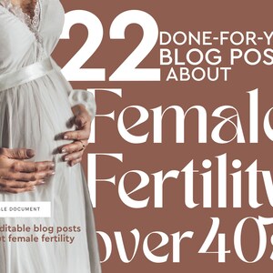 Könnte beinhalten: Ein Grafikdesign mit einer schwangeren Frau in einem weißen Kleid und dem Text "22 FERTIGE BLOG-BEITRÄGE ÜBER Weibliche Fruchtbarkeit über 40".