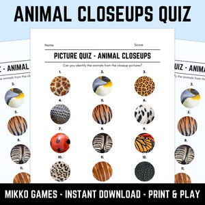May include: A printable animal closeups quiz titled "ANIMAL CLOSEUPS QUIZ". The quiz presents 12 close-up images of animal patterns, such as giraffe spots, tiger stripes, and butterfly wings. The text "MIKKO GAMES - INSTANT DOWNLOAD - PRINT & PLAY" is at the bottom of the page.