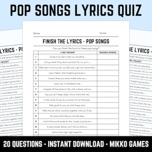 May include: A printable pop songs lyrics quiz game sheet featuring the title FINISH THE LYRICS - POP SONGS at the top. The document includes a table with 15 numbered rows, a column for lyric prompts, and a column for missing words, with Name and Score fields.