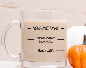 Funny Sarcastic Glass Coffee Mug: Non Functional Humor Cup
