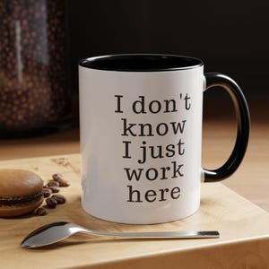 I Just Work Here Coffee Mug Funny Sarcastic Office Mug Humor Cup Workplace Funny Gifts for Her inappropriate mug adult humor Office gift
