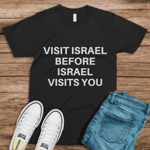 Visit Israel before israel visits you Israel shirt support israel am israel chai shirt israel tshirt i love israel Jewish Pride Hebrew