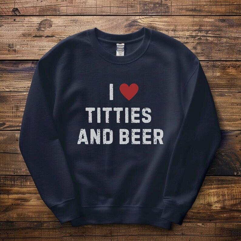 Redneck Sweatshirt Titties and Beer Sarcastic Adult Humor Shirt Funny