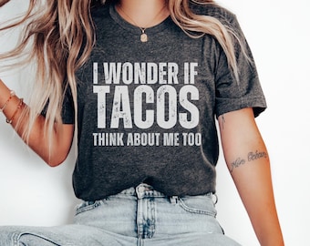 Funny Tacos Graphic Tee: Sarcastic Adult Humor Gift