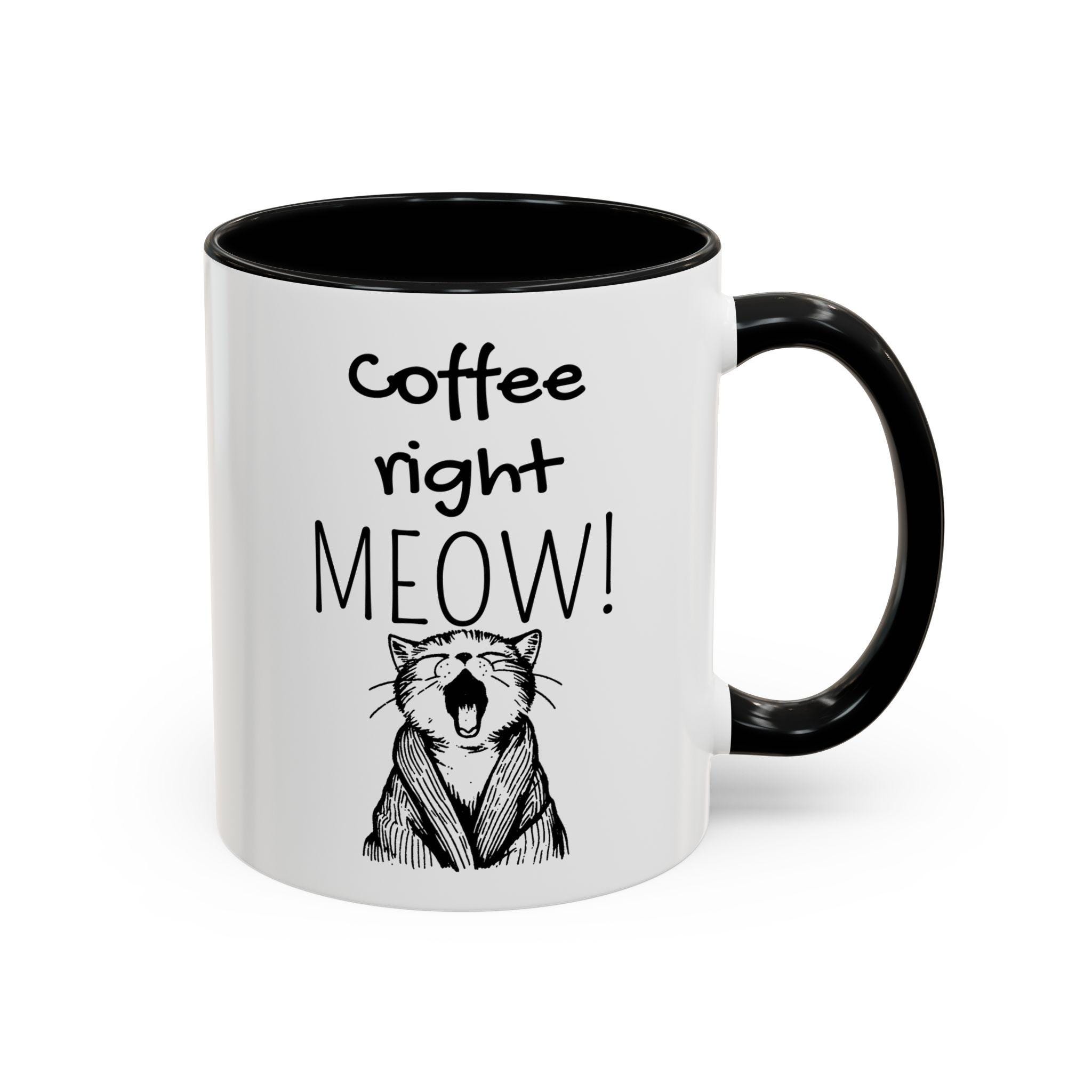 COFFEE RIGHT MEOW MUG | Shop Today. Get It Tomorrow