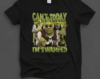 Funny Shrek Shirt - Can't Today I'm Swamped Meme Tee, Humor T-Shirt, Gift for Shrek Fans