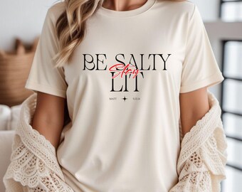 Seien Sie salzig, bleiben Sie beleuchtet christliches T-Shirt - Matthäus 5: 13-14 Glaube Shirt, religiöses Shirt, christliche Kleidung für Frauen christliches Geschenk Shirt