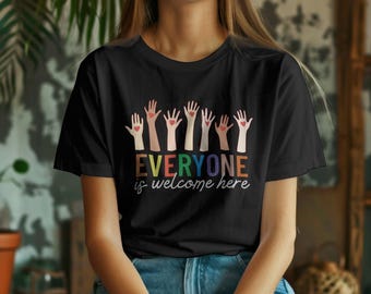 Everyone is Welcome Here T-Shirt: Inclusion & Equality Tee