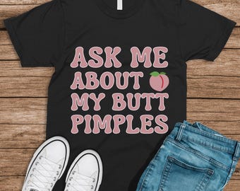 Unhinged Shirt Peinlich t-shirts unangemessen tshirt Butt Pickel Lustige Frau Shirt Shirt sarkastischer Humor Shirt Lustig peinlich Shirt