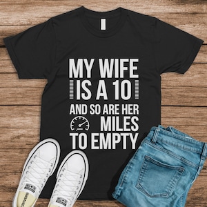 Funny Wife Miles To Empty Graphic Tee - Sarcastic Humor T-Shirt