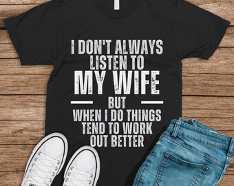Camiseta divertida de marido: «No siempre escucho a mi esposa»