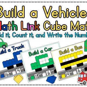 May include: Educational math learning resource with the text "Build a Vehicle Math Link Cube Mats". Includes images of a truck, car, and bus made of blocks, with numbers and counting prompts. Digital download.