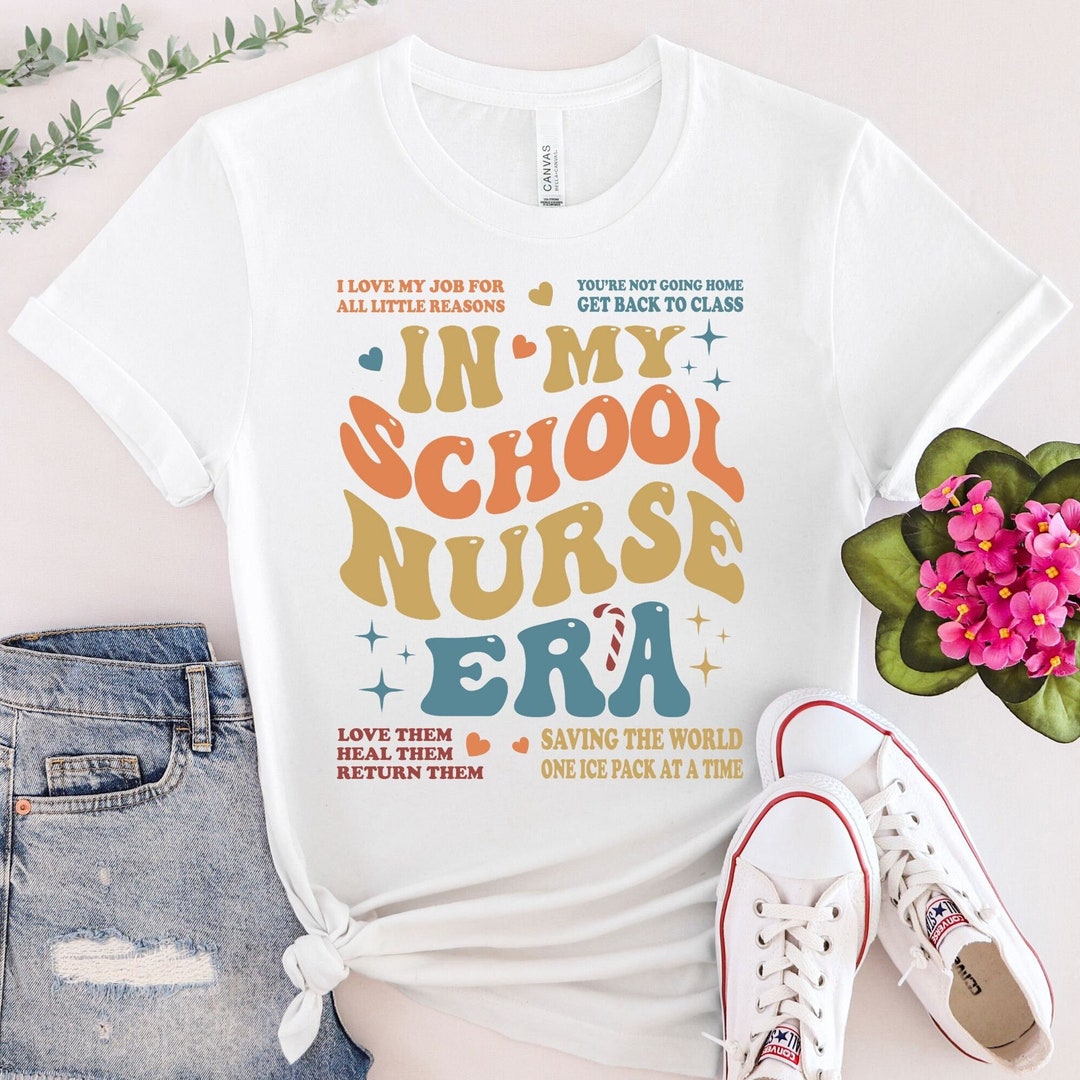 Nurse Shirt in My School Nurse Era Gift for Nurses Nurse Etsy