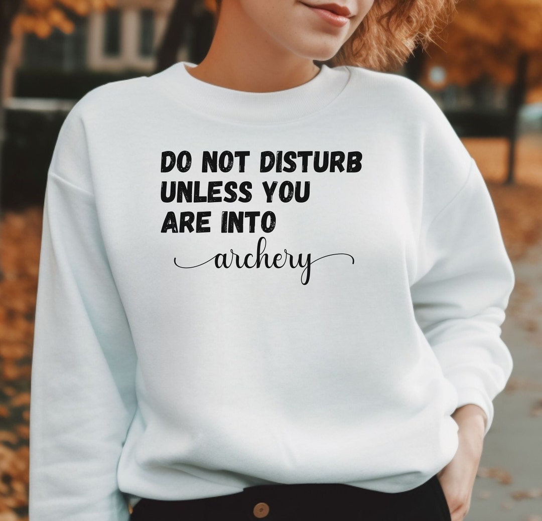 Archery Lover Sweatshirt Funny Archery Tshirt Gift Archery Contest