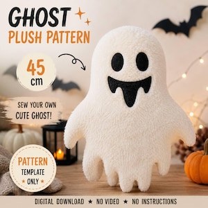 May include: A white plush ghost with black felt eyes and a jagged mouth. The text reads GHOST PLUSH PATTERN, 45 cm, SEW YOUR OWN CUTE GHOST!, PATTERN TEMPLATE ONLY, DIGITAL DOWNLOAD, NO VIDEO, NO INSTRUCTIONS. This is a digital pattern template for a ghost.