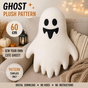 May include: A white ghost plush pattern featuring a digital download for a 60 cm tall stuffed toy. The design includes black felt eyes and a jagged mouth. Text on the image reads: GHOST PLUSH PATTERN, 60 cm, SEW YOUR OWN CUTE GHOST!, PATTERN TEMPLATE ONLY, DIGITAL DOWNLOAD, NO VIDEO, NO INSTRUCTIONS.