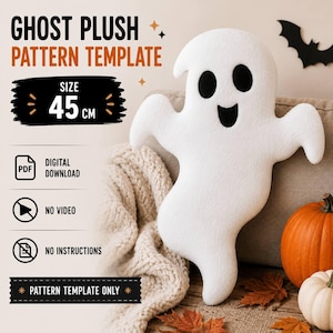 Könnte beinhalten: Eine digitale Vorlage für ein Geister-Plüschtier mit dem Text GHOST PLUSH PATTERN TEMPLATE, SIZE 45 CM, PDF DIGITAL DOWNLOAD, NO VIDEO, NO INSTRUCTIONS und PATTERN TEMPLATE ONLY. Das Bild zeigt ein weißes, geisterförmiges Plüschtier.