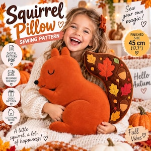 May include: A digital sewing pattern for a squirrel-shaped pillow with a finished size of 17.7 inches. The pattern features a plush orange squirrel with a dark brown tail decorated with felt leaves and acorns. Text includes Squirrel Pillow, Sew your own magic, and Digital Pattern PDF.