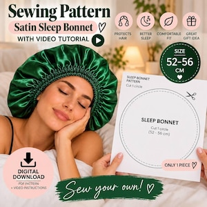 May include: A sewing pattern for a satin sleep bonnet with a digital download PDF and video tutorial. The pattern includes instructions to cut one circle for a size of 52-56 cm. The text reads Sewing Pattern, Satin Sleep Bonnet, and Sew your own.
