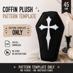 Puede incluir: Una plantilla digital en PDF para un peluche de ataúd de 45 cm. El texto dice COFFIN PLUSH PATTERN TEMPLATE, PATTERN TEMPLATE ONLY, DIGITAL DOWNLOAD, NO VIDEO, NO INSTRUCTIONS. La imagen muestra un peluche negro con forma de ataúd y una cruz blanca.