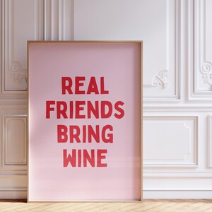 Real Friends Bring Wine Pink And Red Art Print, Digital Download, Printable, Funny Wall Art, Kitchen Wall Art, Bar Cart Decor, Drinks Art