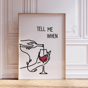 ワインのウォールアートプリント、Tell Me When、面白いキッチンプリント、バーカートのウォールアート、デジタルダウンロード、飲酒に関する名言、キッチンデコレーション、ラインアートポスター