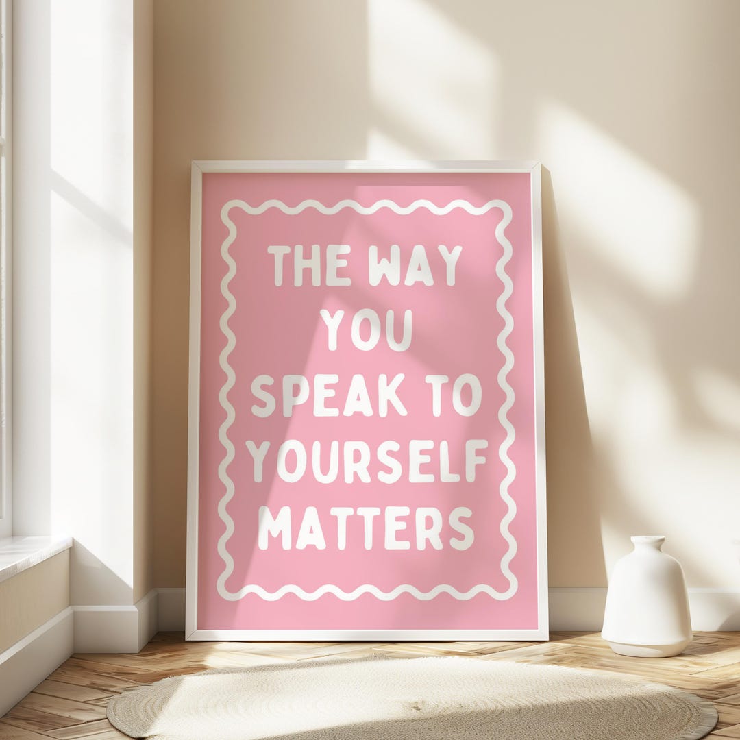 The Way You Speak to Yourself Matters Pink and White Art Print, Digital ...
