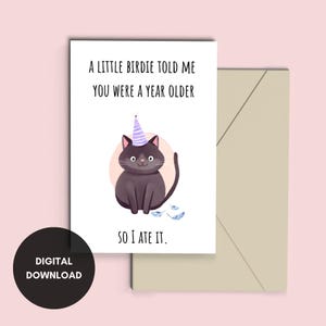 Cat Birthday Card, Printable, Gift for Friend, Funny Birthday Card, Cat Lover Gift, Old Age Gift, Instant Download, Cat Ate Bird, For Her