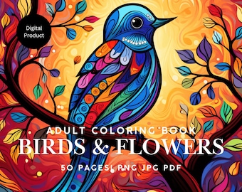 May include: A digital colouring book featuring a colourful bird perched on a branch with flowers. The book has 50 pages and is available in PNG, JPG, and PDF formats. The text "Adult Coloring Book Birds & Flowers 50 Pages PNG JPG PDF" is displayed on the image.