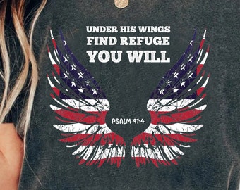 Under His Wings You Will Find Refuge Christian TShirt, American Flag Wings Bible Verse Religious Jesus God TShirt, Inspirational Blessed Tee