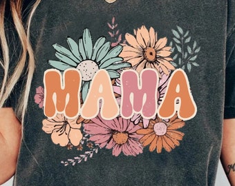 Retro Flowers Mama Floral T-Shirt, Mothers Day Gift, Birthday Gift for Mom, Cool Mom Mama Gift Shirt, Vintage Trendy Mom-life Mommy Moms Tee