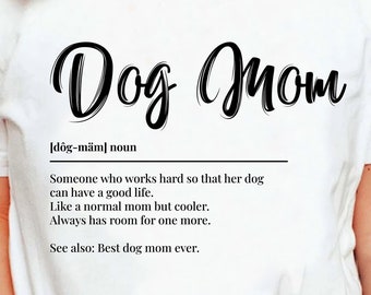 Trendy Dog Mom Definition T-Shirt, Funny Dog Mom T Shirt, Cool Dog Pet Lover TShirt For Women, Dog Mom Tee, Birthday Gift for Dog Pet Lovers