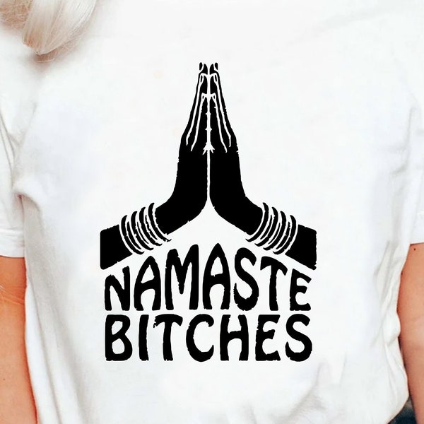 Funny Namaste Bitches Yoga Yogi T-Shirt, Positive Meditation Yoga Lover Workout Fitness Shirt, Yoga Outfit Class Instructor Women Yoga Tee