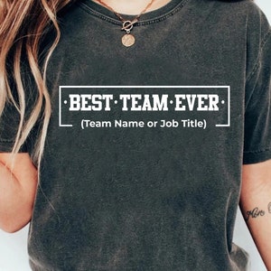 Custom Best Team Ever T-Shirt, Personalized Team Name Shirt, Custom Matching Teammate Staff Coworkers Tee, Personalized Team Member T-Shirt