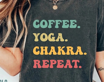 Coffee Yoga Chakra Repeat TShirt, Positive Meditation Yoga Coffee Lover Workout Shirt, Yoga Outfit Class Instructor Women Yoga Yogi Tee Gift